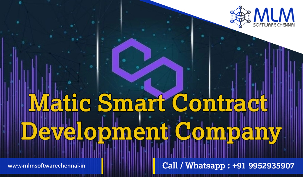 Matic-smart-contract-development-mlm-soft-chennai